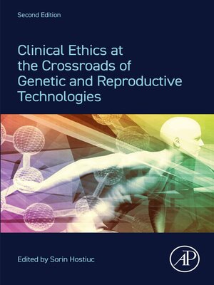 cover image of Clinical Ethics at the Crossroads of Genetic and Reproductive Technologies